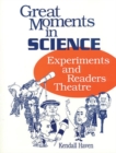 Image for Great Moments in Science : Experiments and Readers Theatre