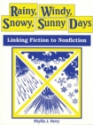 Image for Rainy, Windy, Snowy, Sunny Days : Linking Fiction to Nonfiction