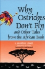 Image for Why Ostriches Don&#39;t Fly and Other Tales from the African Bush