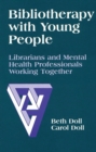 Image for Bibliotherapy with Young People : Librarians and Mental Health Professionals Working Together