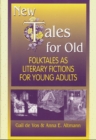 Image for New Tales for Old : Folktales As Literary Fictions for Young Adults