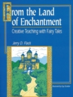 Image for From the Land of Enchantment : Creative Teaching with Fairy Tales