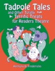 Image for Tadpole Tales and Other Totally Terrific Treats for Readers Theatre