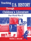 Image for Teaching U.S. History Through Children&#39;s Literature : Post-World War II