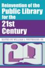 Image for Reinvention of the Public Library for the 21st Century
