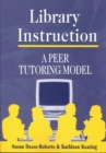 Image for Library Instruction : A Peer Tutoring Model