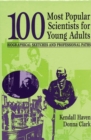 Image for 100 Most Popular Scientists for Young Adults : Biographical Sketches and Professional Paths