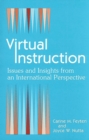 Image for Virtual Instruction : Issues and Insights from an International Perspective