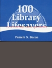 Image for 100 Library Lifesavers : A Survival Guide for School Library Media Specialists