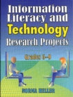 Image for Information Literacy and Technology Research Projects : Grades 6-9
