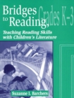 Image for Bridges to Reading, K-3 : Teaching Reading Skills with Children&#39;s Literature