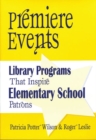 Image for Premiere Events : Library Programs That Inspire Elementary School Patrons