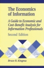 Image for The economics of information  : a guide to economic and cost-benefit analysis for information professionals