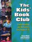 Image for The Kids&#39; Book Club : Lively Reading and Activities for Grades 1–3