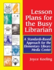 Image for Lesson plans for the busy librarian  : a standards-based approach for the elementary library media center