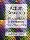 Image for Action research  : a practical guide for transforming your school library