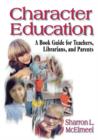 Image for Character education  : a book guide for teachers, librarians, and parents