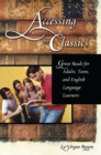 Image for Accessing the classics  : great reads for adults, teens, and English language learners