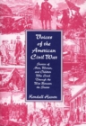 Image for Voices of the American Civil War : Stories of Men, Women, and Children Who Lived Through the War Between the States
