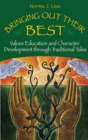 Image for Bringing Out Their Best : Values Education and Character Development through Traditional Tales