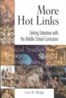 Image for More Hot Links : Linking Literature with the Middle School Curriculum