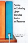 Image for Planning and Evaluating Library Networked Services and Resources