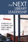 Image for The Next Library Leadership : Attributes of Academic and Public Library Directors