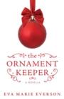 Image for The Ornament Keeper : A Christmas Novella