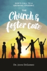 Image for The Church and foster care: God&#39;s call to a growing epidemic