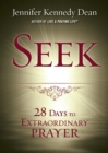 Image for Seek : 28 Days to Extraordinary Prayer