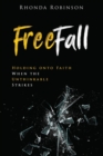 Image for Freefall : Holding onto Faith When the Unthinkable Strikes