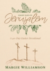 Image for Eight Days in Jerusalem: A 40-Day Easter Devotional