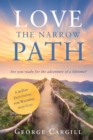 Image for Love the Narrow Path : A 90-Day Devotional for Walking with God