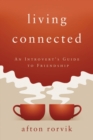 Image for Living Connected : An Introvert&#39;s Guide to Friendship