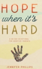 Image for Hope When It&#39;s Hard : A 30-Day Devotional for Adoptive Parents: A 30-Day Devotional for Adoptive Parents