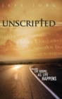 Image for Unscripted : Sharing the Gospel as Life Happens: Sharing the Gospel as Life Happens