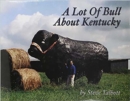 Image for A Lot of Bull about Kentucky