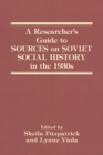 Image for A Researcher&#39;s Guide to Sources on Soviet Social History in the 1930s