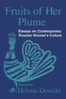 Image for Fruits of Her Plume: Essays on Contemporary Russian Women&#39;s Culture