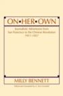 Image for On Her Own: Journalistic Adventures from San Francisco to the Chinese Revolution, 1917-27 : Journalistic Adventures from San Francisco to the Chinese Revolution, 1917-27