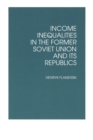 Image for Income Inequalities in the Former Soviet Union and Its Republics