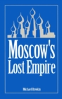 Image for Moscow&#39;s Lost Empire