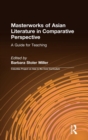 Image for Masterworks of Asian Literature in Comparative Perspective: A Guide for Teaching