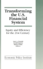 Image for Transforming the U.S. Financial System: An Equitable and Efficient Structure for the 21st Century