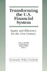 Image for Transforming the U.S. Financial System: An Equitable and Efficient Structure for the 21st Century
