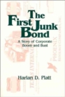 Image for The First Junk Bond: A Story of Corporate Boom and Bust