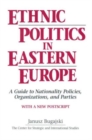 Image for Ethnic Politics in Eastern Europe: A Guide to Nationality Policies, Organizations and Parties