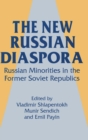Image for The New Russian Diaspora : Russian Minorities in the Former Soviet Republics