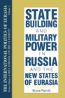 Image for The International Politics of Eurasia: v. 5: State Building and Military Power in Russia and the New States of Eurasia
