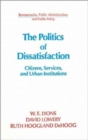 Image for The Politics of Dissatisfaction : Citizens, Services and Urban Institutions